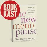 The New Menopause Explained | Dr. Mary Claire Haver’s Guide to Thriving Through Hormonal Change