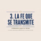 3. La fe que se transmite | Pr. José Prado | Formados para el Reino