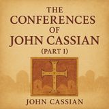 The Conferences of John Cassian (Part I) | Spiritual Classics Audiobook Section 1