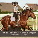 Jak zatrzymać spiralę napięcia - fragment live 219
