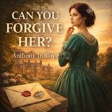 Can You Forgive Her? – Anthony Trollope | Classic Victorian Novel | Audiobook Part 5
