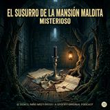 El Susurro de la Mansión Maldita