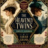 The Heavenly Twins by Sarah Grand | Complete Audiobook | Groundbreaking Victorian Social Novel Part 1