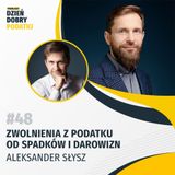 048 - Zwolnienia z podatku od spadków i darowizn - Aleksander Słysz
