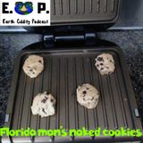 E.O.P. 35: Florida man's naked cookies