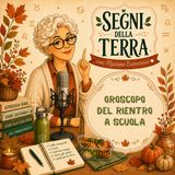 SEGNI DELLA TERRA OROSCOPO DEL RIENTRO A SCUOLA O IN UFFICIO