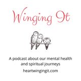 Winging It Episode 2: Holding Space and Showing Up