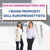 #30 I buoni propositi dell'europrogettista