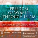 Freedom of Women Through Islām – Shaykh Abu Khadeejah Abdul-Wahid