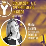 "Generazioni, AI e Apprendimento in Gioco" con Marta Cabiati [Future-Ready!]