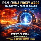 Iran, China Proxy Wars, Stargates - Kerry Cassidy of Project Camelot - Typical Skeptic # 2503