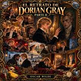El retrato de Dorian Gray (Parte 2) de Oscar Wilde 🎨 | Audiolibro en español | Terror gótico | Grandes Clásicos