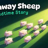The Runaway Sheep 🐑 🐑  CUTE Toddler Bedtime Story 💤