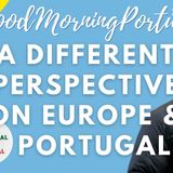 A Different Perspective on Portugal & Europe - The Humanitarian With a 'Minority' View?