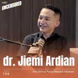 Kita Semua Punya Masalah Kejiwaan ft. dr. Jiemi Ardian with Andini Effendi ep.104