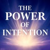 THE POWER OF INTENTION