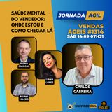 #JornadaÁgil EP1314 #VendasÁgeis Saúde Mental do Vendedor: Onde Estou e Como Chegar Lá