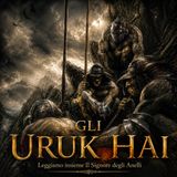 Il Signore degli Anelli 16 Gli Uruk hai
