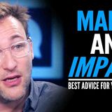 HOW TO MAKE AN IMPACT - One of the Best Speeches EVER For Young People _ Simon Sinek