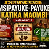 Hotuba Mlimani| Msalipo Msipayuke payuke|