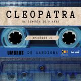 2. Cleopatra - sa timorìa de s'abba