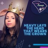Heavy Lays The Head That Wears The Crown