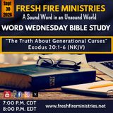 Word Wednesday Bible Study "The Truth About Generational Curses"  Exodus 20:5 (NKJV)