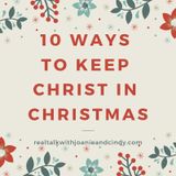 10 Ways to Keep Christ in Your Christmas