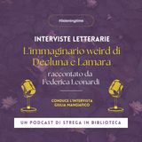 L'immaginario weird di Decluna e Lamara raccontato da Federica Leonardi