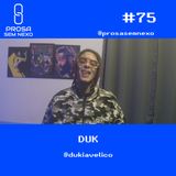 DUK - Prosa Sem Nexo Podcast #75