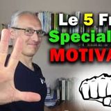 Le 5 frasi speciali per motivarsi - Motivazione Duratura