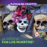 ¿A dónde van los muertos?