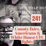 County fairs, Americana & White House UFC fights