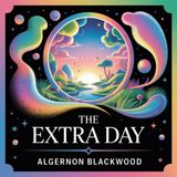 The Extra Day (Whimsical Childhood Adventures) | Chapter 20: But Differently