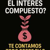 🎙️ T1 018 – El interés compuesto: tu mejor aliado (o enemigo)