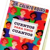 Lanzamiento libro "Cuentos para unos cuantos" del escritor peruano, Dr. Calixto Rojas * Perú. Conduce: Katia N. Barillas * EE. UU.