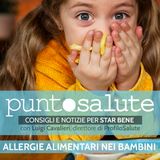 Allergie alimentari nei bambini - Luigi Cavalieri, Dir. ProfiloSalute - Radio Salute