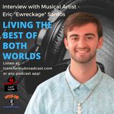 Living The Best Of Both Worlds - Interview with Eric Ewreckage Santos
