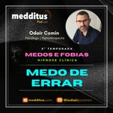 #160 | Hipnose para Superar o medo de Errar | Supere seus Medos | Odair Comin