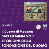 Podcast 9 - San Geminiano e le origini della fondazione del Duomo