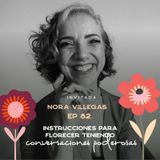 EP082 Florecer teniendo conversaciones poderosas - Nora Villegas - María José Ramírez Botero