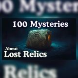 100 Lost Relics Historians Still Can’t Explain | Sleep Story