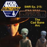 SWR Ep. 215: Tales of the Underworld, The Cad Bane Arc