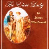 The Elect Lady by George MacDonald | Full Audiobook | Audiobook Time