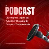 Christopher Lafata on Adaptive Thinking in Complex Environments