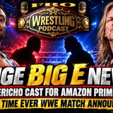 HUGE Big E News - Chris Jericho Cast for Amazon Prime Series - First Time Ever WWE Match Announced