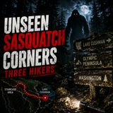 UNSEEN SASQUATCH CORNERS THREE HIKERS | LAKE CUSHMAN, WASHINGTON