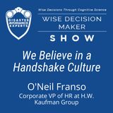 #230: We Believe in a Handshake Culture: O'Neil Franso, Corporate VP of HR at H.W. Kaufman Group