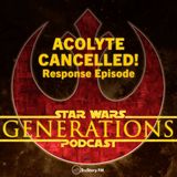 Acolyte Cancelled! Response Episode