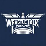 WrastleTalk Podcast Episode 1 - WWE Buys AAA Lucha Libre Worldwide